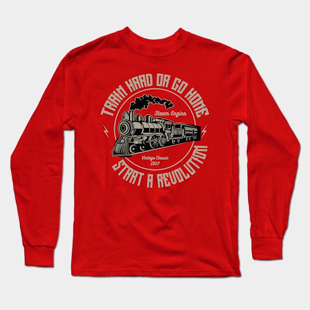 Train hard or go home Long Sleeve T-Shirt by PaunLiviu
